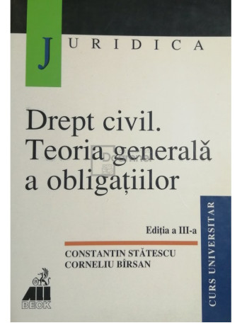 Constantin Statescu - Drept civil. Teoria generala a obligatiilor (ed. III) - 2000 - Brosata