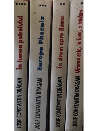 Josif Constantin Dragan - Uitarea este, in fond, o tradare, 4 vol. - 1997 - Brosata