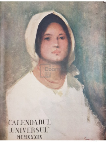 Calendarul Universul 1939 - 1939 - Brosata