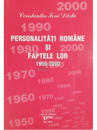 Constantin Toni Dartu - Personalitati romane si faptele lor, vol. 11 - 2004 - Brosata