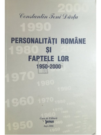 Constantin Toni Dartu - Personalitati romane si faptele lor, vol. 21 - 2006 - Brosata