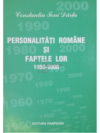 Constantin Toni Dartu - Personalitati romane si faptele lor, vol. 39 - 2010 - Brosata