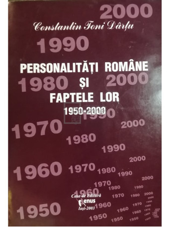 Constantin Toni Dartu - Personalitati romane si faptele lor, vol. 7 - 2003 - Brosata