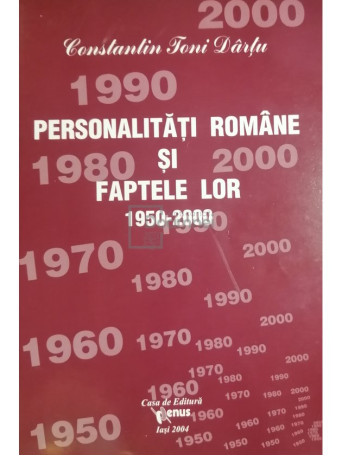 Constantin Toni Dartu - Personalitati romane si faptele lor, vol. 10 (dedicatie) - 2004 - Brosata