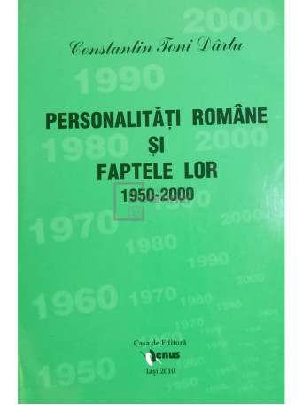 Constantin Toni Dartu - Personalitati romane si faptele lor, vol. 44 - 2010 - Brosata