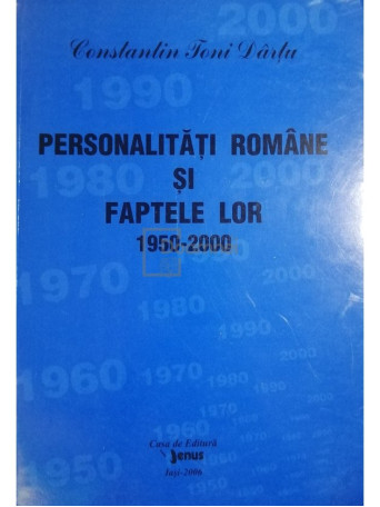 Constantin Toni Dartu - Personalitati romane si faptele lor, vol. 19 - 2006 - Brosata