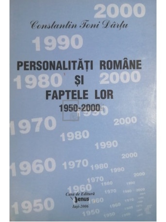 Constantin Toni Dartu - Personalitati romane si faptele lor, vol. 17 - 2006 - Brosata