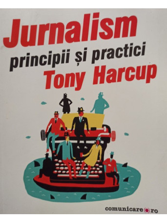 Jurnalism - Principii si practici