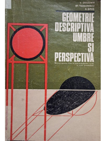 Geometrie descriptiva, umbre si perspectiva