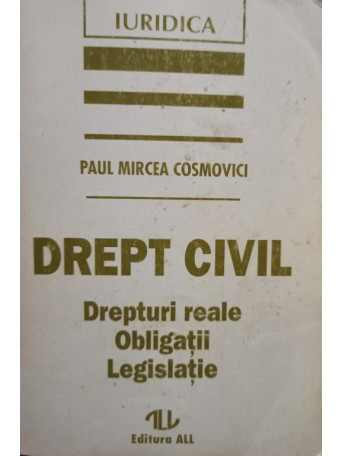 Drept civil - Drepturi reale. Obligatii. Legislatie