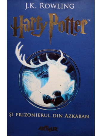 J. K. Rowling - Harry Potter si prizonierul din Azkaban - 2016 - Cartonata