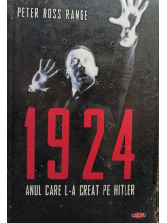 Peter Ross Range - 1924 Anul care la creat pe Hitler - brosata