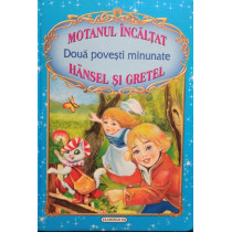 Motanul incaltat - Hansel si Gretel