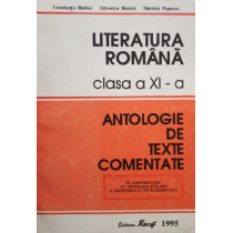 Literatura romana - Antologie de texte comentate, clasa a XIa