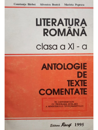 Literatura romana - Antologie de texte comentate, clasa a XIa