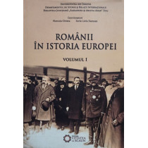 Romanii in istoria Europei, vol. 1