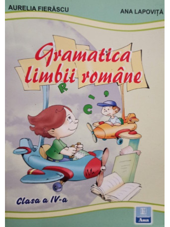 Gramatica limbii romane, clasa a IVa