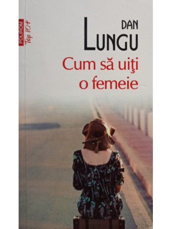 Cum sa uiti o femeie