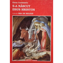 S-a nascut Iisus Hristos