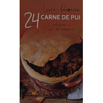 Carne de pui - 24 de retete delicioase si usor de preparat