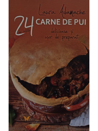 Carne de pui - 24 de retete delicioase si usor de preparat