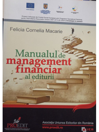 Felica Cornelia Macarie - Manualul de management financiar al editurii - 2013 - brosata