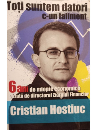 Cristian Hostiuc - Toti suntem datori cun faliment - 2012 - brosata