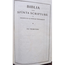 Biblia sau Sfinta Scriptura a Vechiului si Noului Testament cu trimeteri