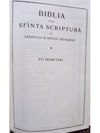 Biblia sau Sfinta Scriptura a Vechiului si Noului Testament cu trimeteri