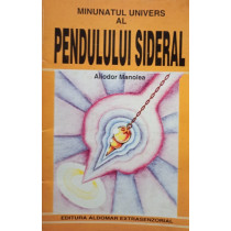 Minunatul univers al pendulului sideral