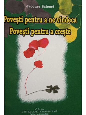 Povesti pentru a ne vindeca - Povesti pentru a creste