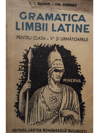 Gramatica limbii latine pentru clasa a Va si urmatoarele, editia a VIa