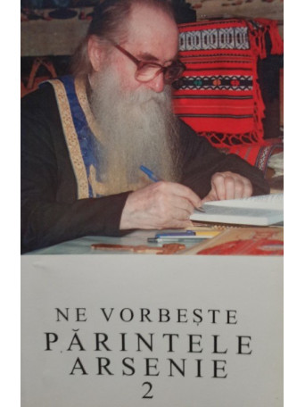 Ne vorbeste Parintele Arsenie, vol. 2