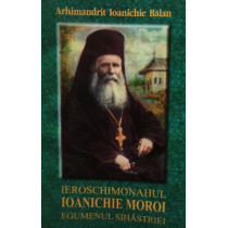 Ieroschimonahul Ioanichie Moroi Egumenul Sihastriei