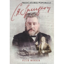 C. H. Spurgeon - Predicatorul poporului