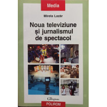 Noua televiziune si jurnalismul de spectacol