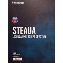 Steaua - Legenda unei echipe de fotbal