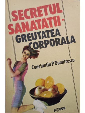 Secretul sanatatii - Greutatea corporala