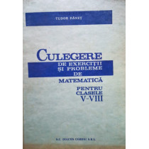 Culegere de exercitii si probleme de matematica pentru clasele V - VIII