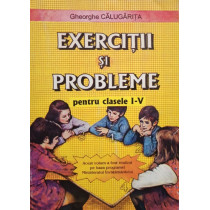 Exercitii si probleme pentru clasele I - V