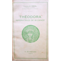 Theodora - Imperatrice de Byzance