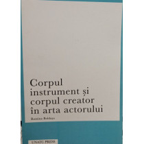 Corpul instrument si corpul creator in arta actorului