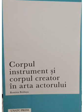 Corpul instrument si corpul creator in arta actorului