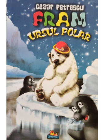 Cezar Petrescu - Fram ursul polar - 2009 - Brosata