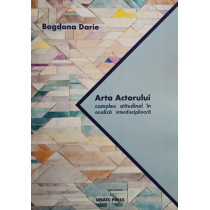 Arta Actorului - Complex atitudinal in analiza interdisciplinara