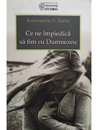 Konstantin V. Zorin - Ce ne impiedica sa fim cu Dumnezeu - 2012 - brosata