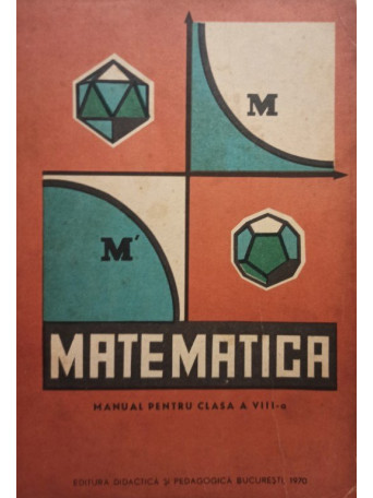 Matematica - Manual pentru clasa a VIIIa