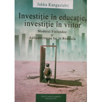 Investitie in educatie, investitie in viitor