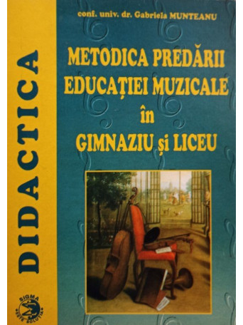 Metodica predarii educatiei muzicale in gimnaziu si liceu