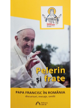 Papa Francisc in Romania - Discursuri, mesaje, omilii - 2019 - Brosata